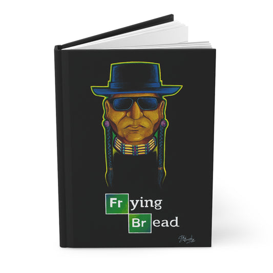 Hardcover Journal Matte, Walter Red, Frying Bread, Native American, Native Pop Art, Native Humor